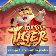 codigo blaze rodada gratis